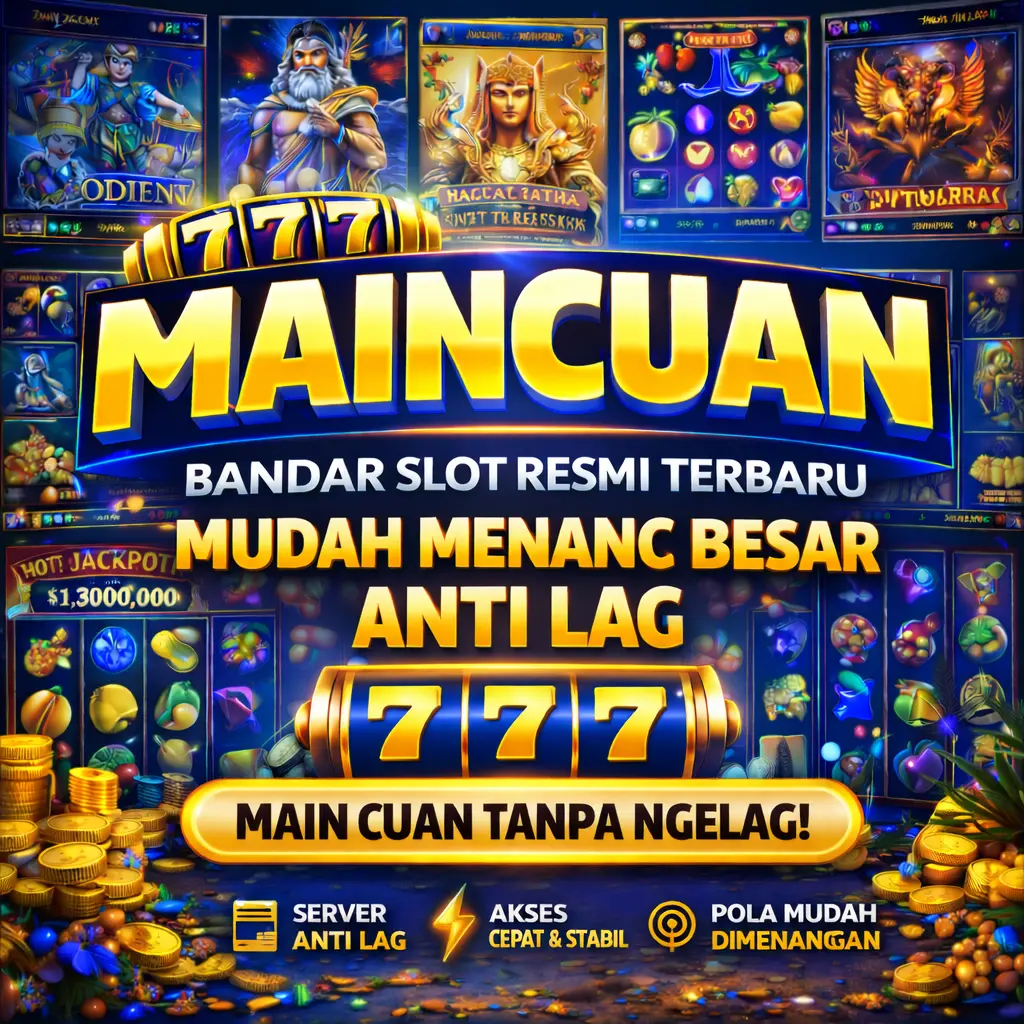 MAINCUAN : Bandar Slot Resmi Terbaru Mudah Menang Besar Anti Lag
